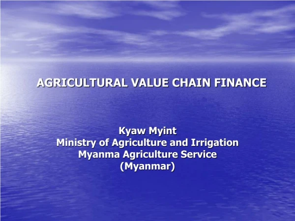 AGRICULTURAL VALUE CHAIN FINANCE