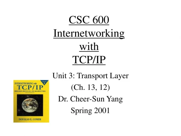 CSC 600 Internetworking  with  TCP/IP