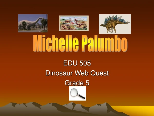 EDU 505 Dinosaur Web Quest Grade 5