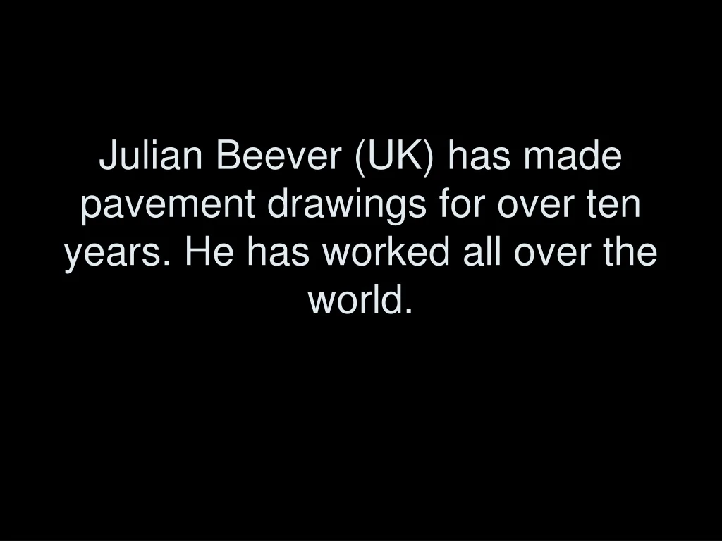 julian beever uk has made pavement drawings for over ten years he has worked all over the world