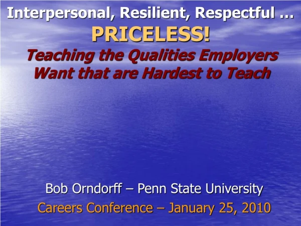 Bob Orndorff – Penn State University Careers Conference – January 25, 2010