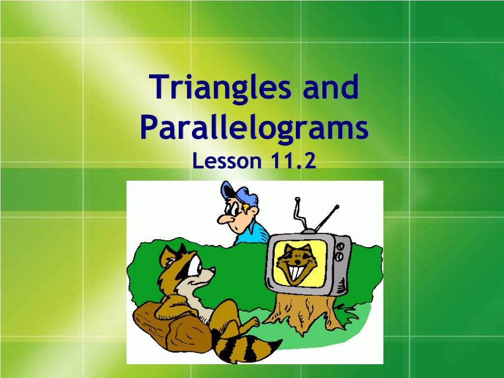 triangles and parallelograms lesson 11 2