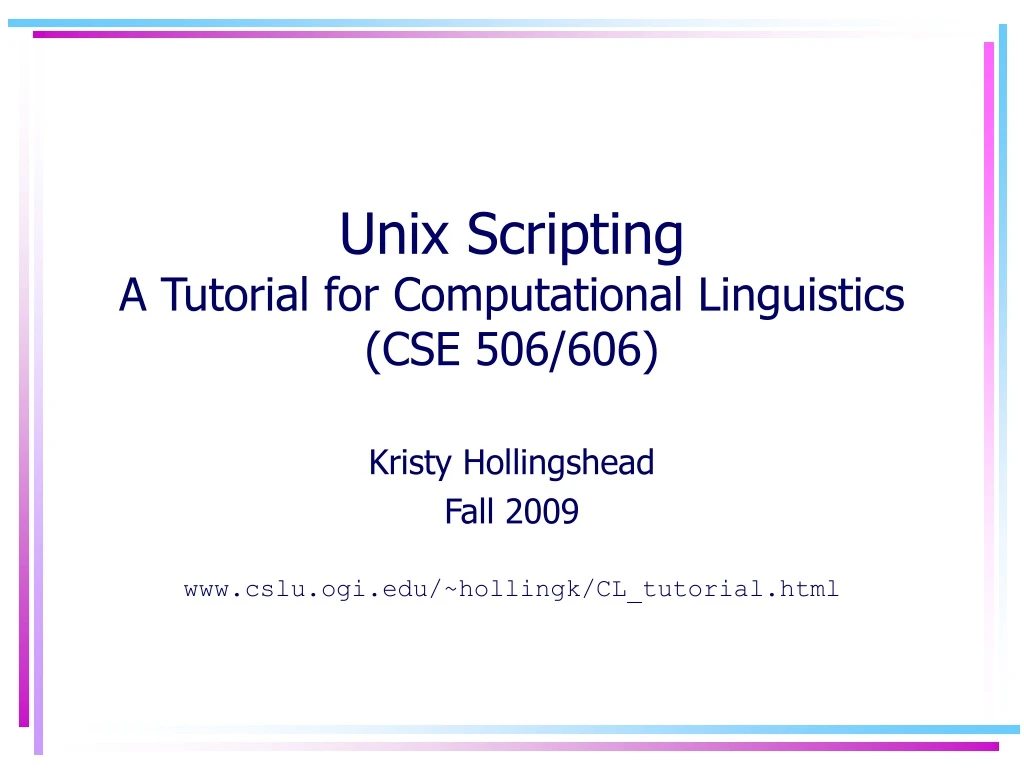 unix scripting a tutorial for computational linguistics cse 506 606