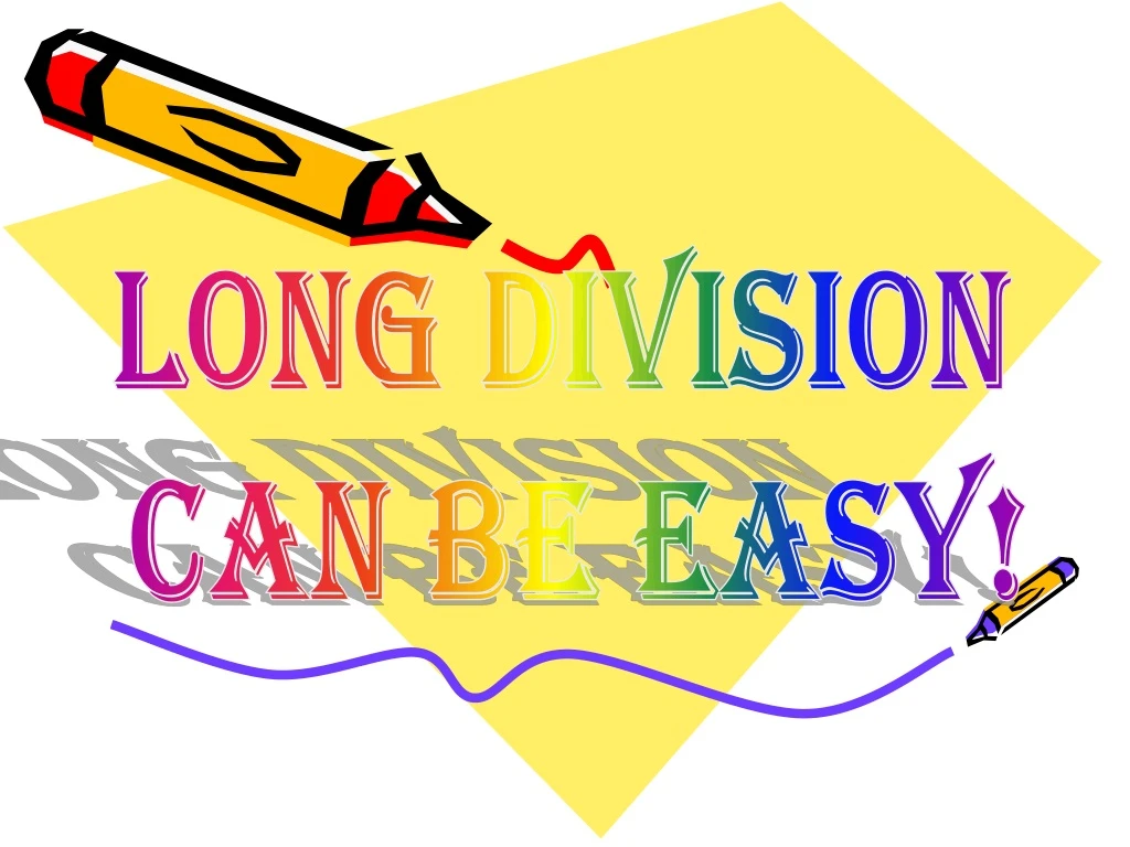 long division can be easy