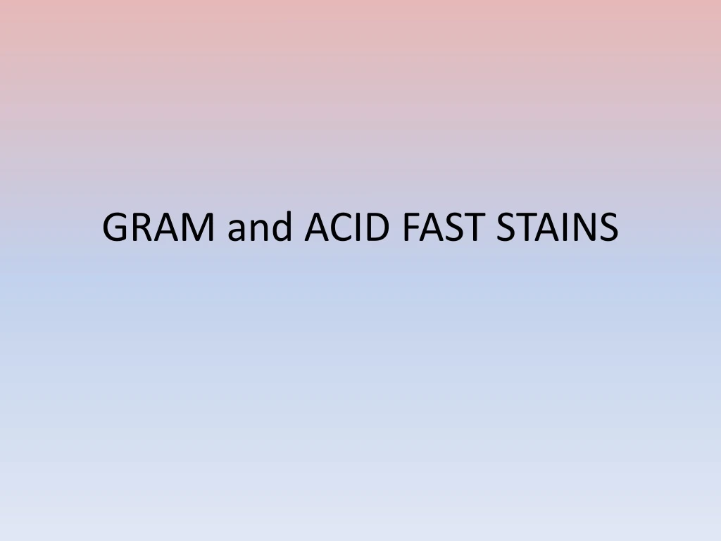 gram and acid fast stains