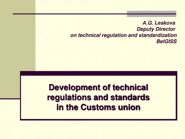 Development of technical regulations and standards  in the Customs union