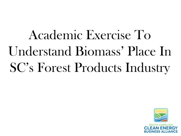 Academic Exercise To Understand Biomass’ Place In SC’s Forest Products Industry