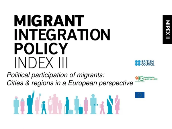 Political participation of migrants:  Cities &amp; regions in a European perspective