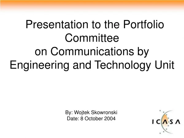 Presentation to the Portfolio Committee on Communications by Engineering and Technology Unit