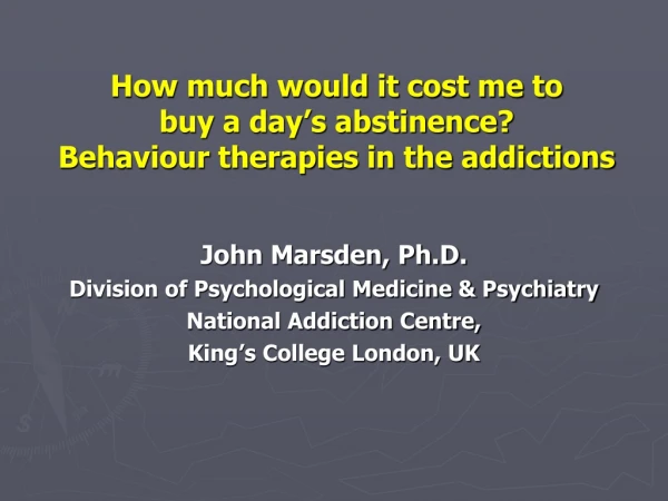 How much would it cost me to  buy a day’s abstinence?  Behaviour therapies in the addictions