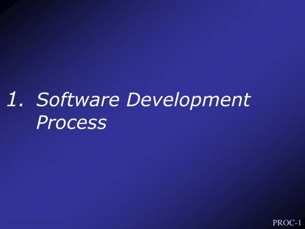 1 . Software Development 	Process