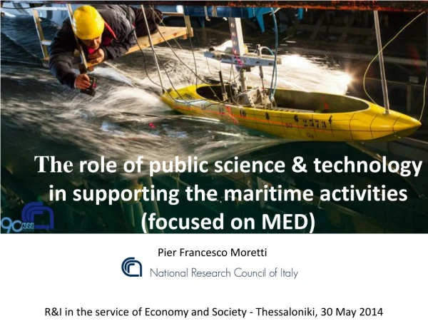 The  role of public science &amp; technology in supporting the maritime activities (focused on MED)