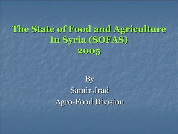 The State of Food and Agriculture  In Syria (SOFAS) 2005