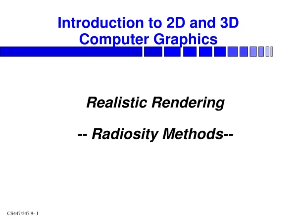 Realistic Rendering -- Radiosity Methods--