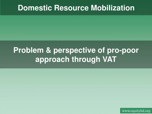 Problem &amp; perspective of pro-poor approach through VAT