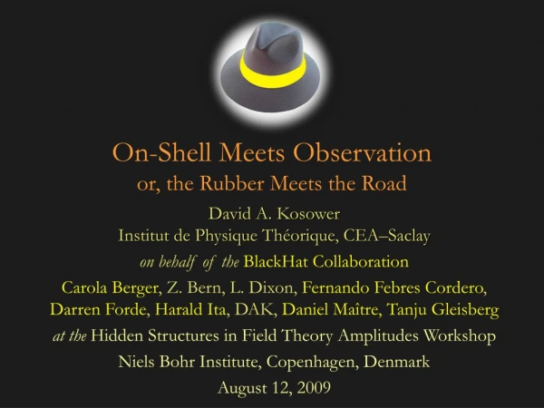 On-Shell Meets Observation or, the Rubber Meets the Road