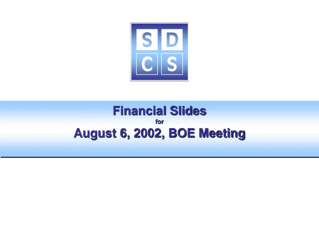 financial slides for august 6 2002 boe meeting