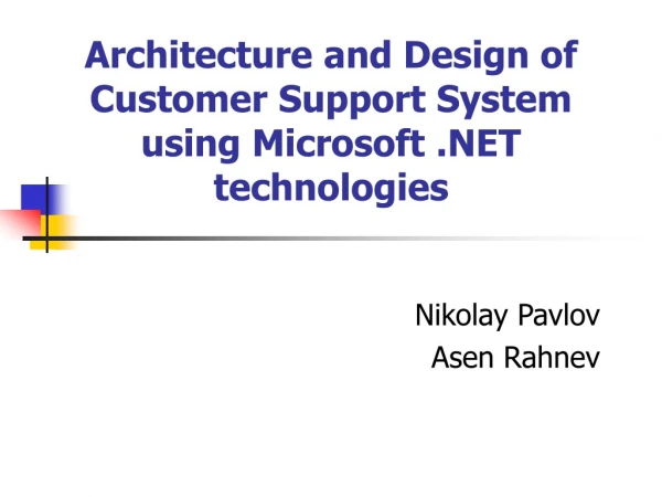 Architecture and Design of Customer Support System using Microsoft .NET technologies