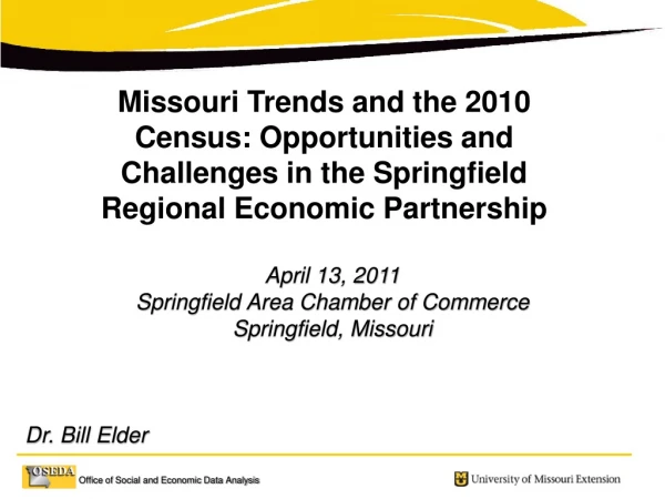 April 13, 2011 Springfield Area Chamber of Commerce Springfield, Missouri    Dr. Bill Elder
