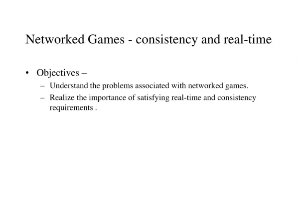 Networked Games - consistency and real-time