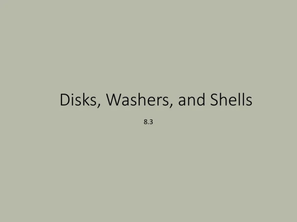 Disks, Washers, and Shells