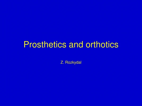 Prosthetics and orthotics