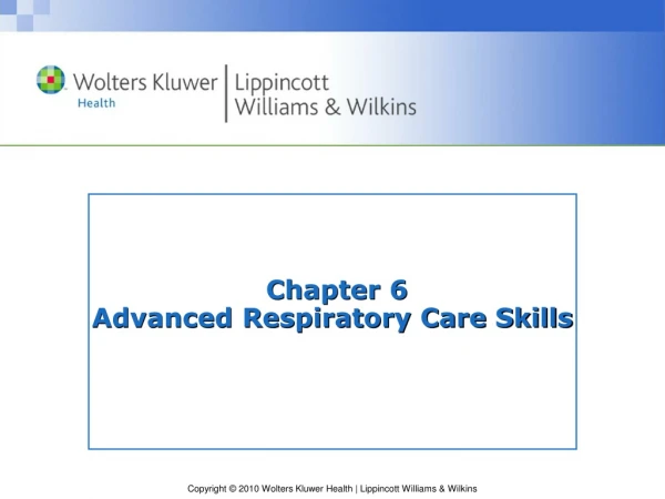 Chapter 6 Advanced Respiratory Care Skills