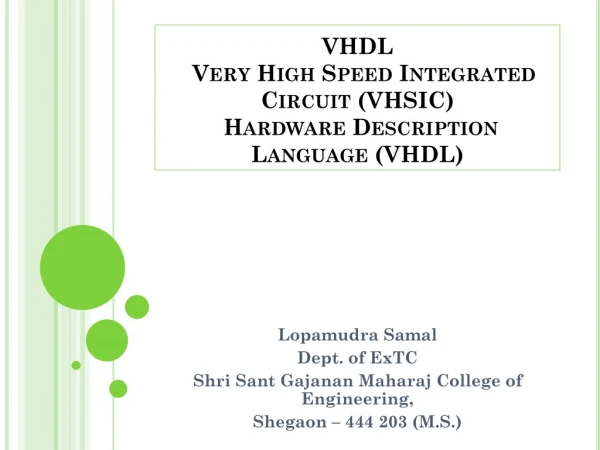 VHDL   Very High Speed Integrated Circuit (VHSIC)  Hardware Description Language (VHDL)