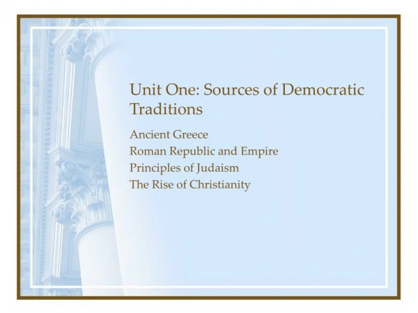 Unit One: Sources of Democratic Traditions