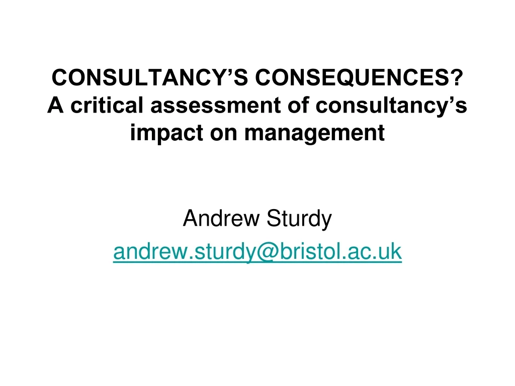 consultancy s consequences a critical assessment of consultancy s impact on management