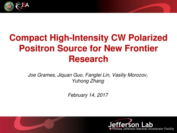 Compact High-Intensity CW Polarized Positron Source for New Frontier Research