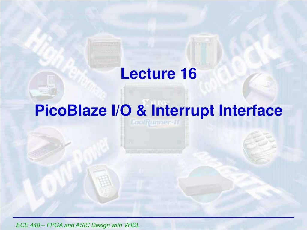 lecture 16 picoblaze i o interrupt interface