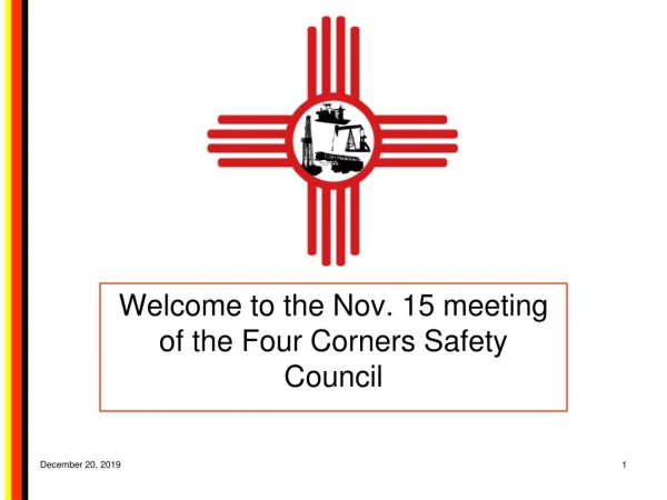 Welcome to the Nov. 15 meeting of the Four Corners Safety Council