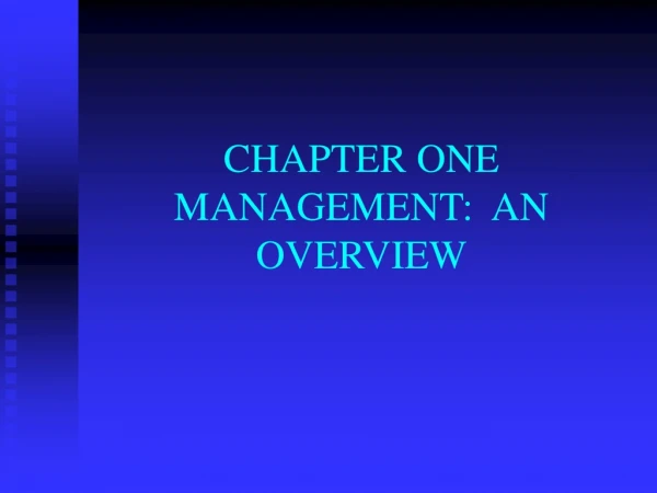 CHAPTER ONE MANAGEMENT:  AN OVERVIEW