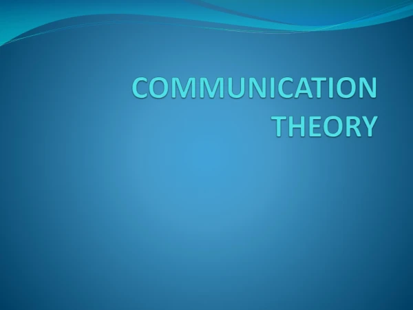 COMMUNICATION THEORY