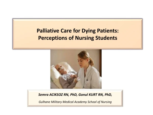 Palliative  C are for  D ying P atients :  P erceptions  of  N ursing S tudents
