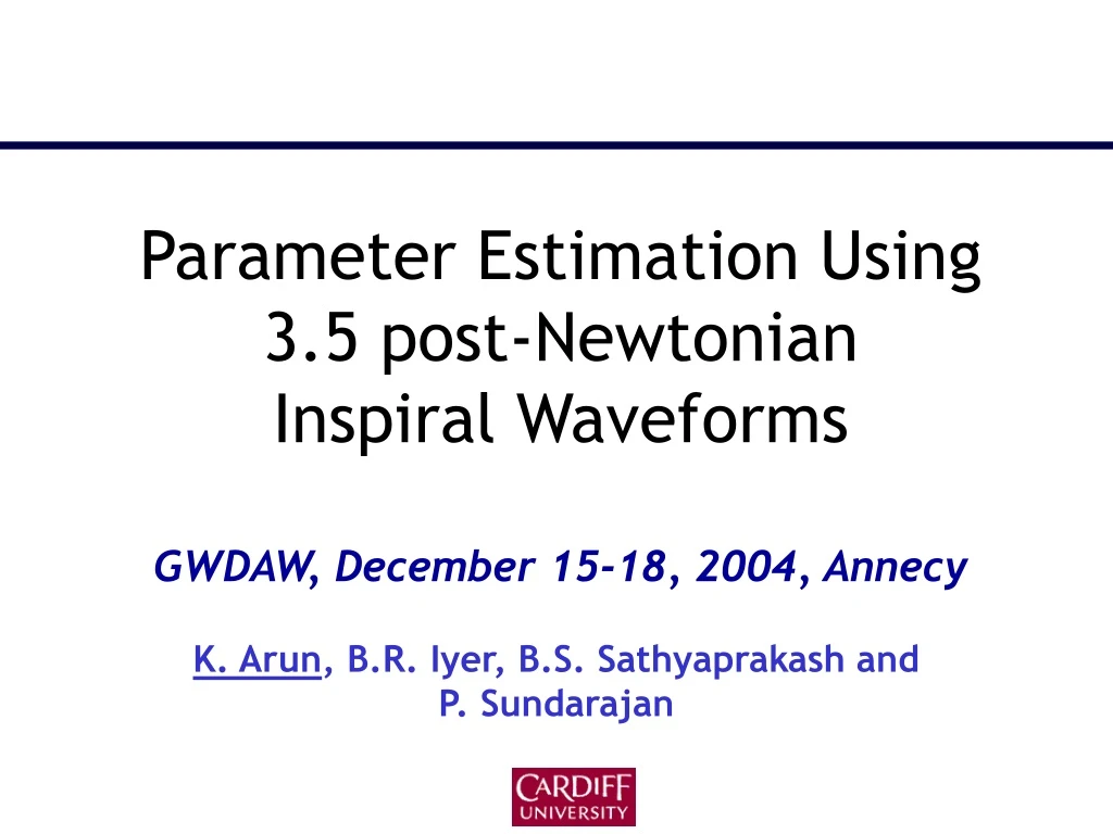parameter estimation using 3 5 post newtonian inspiral waveforms gwdaw december 15 18 2004 annecy