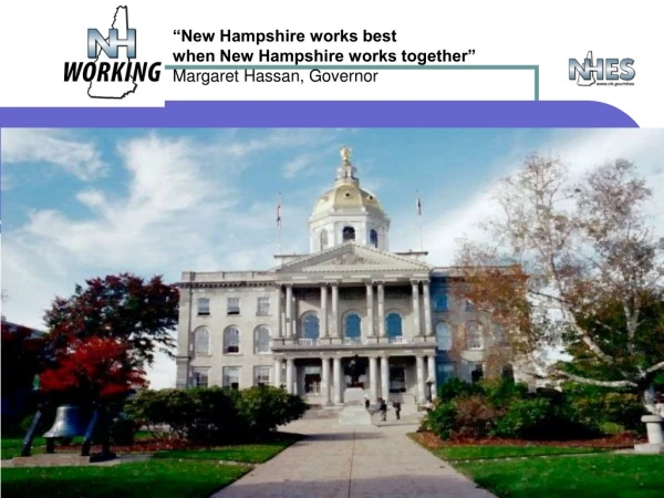 “New Hampshire works best  when New Hampshire works together” Margaret Hassan, Governor