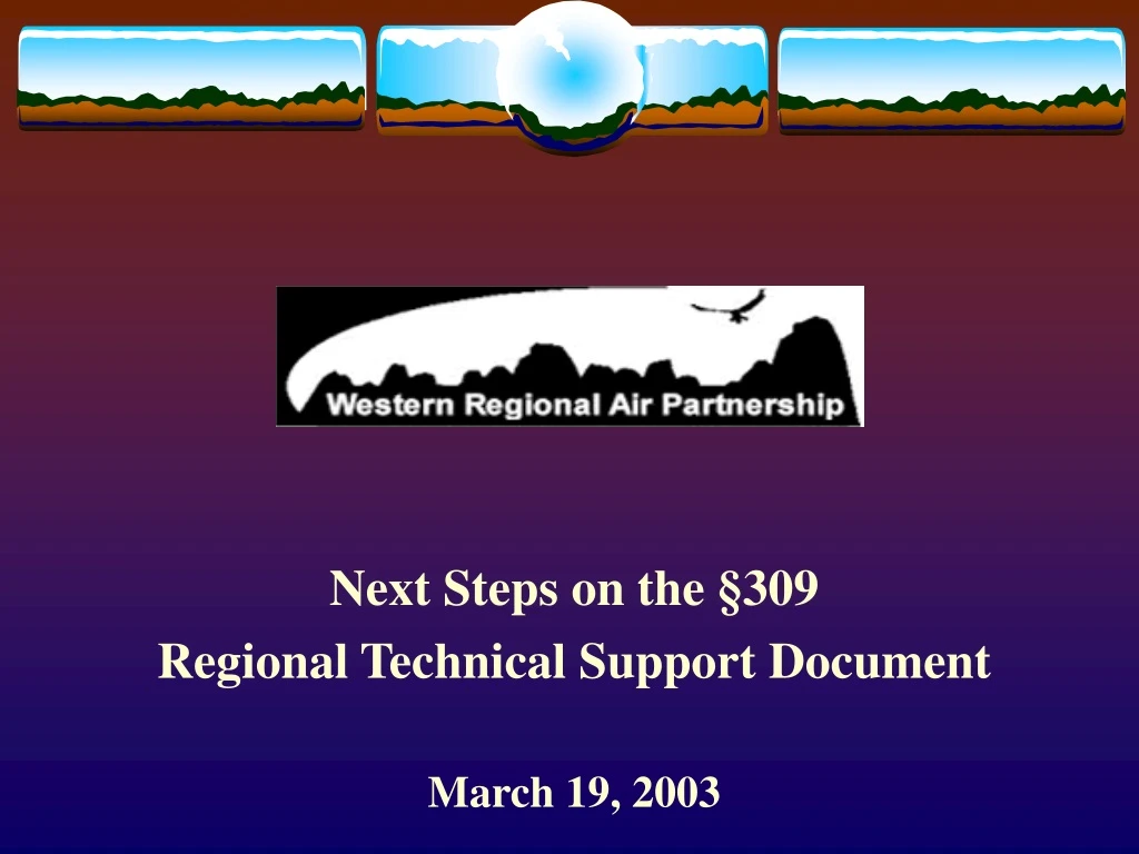 next steps on the 309 regional technical support document march 19 2003