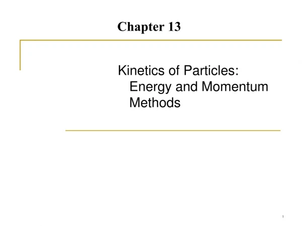 Kinetics of Particles:  Energy and Momentum Methods