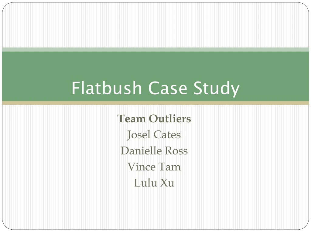 flatbush case study