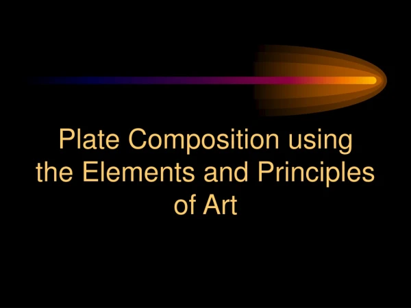 Plate Composition using the Elements and Principles of Art