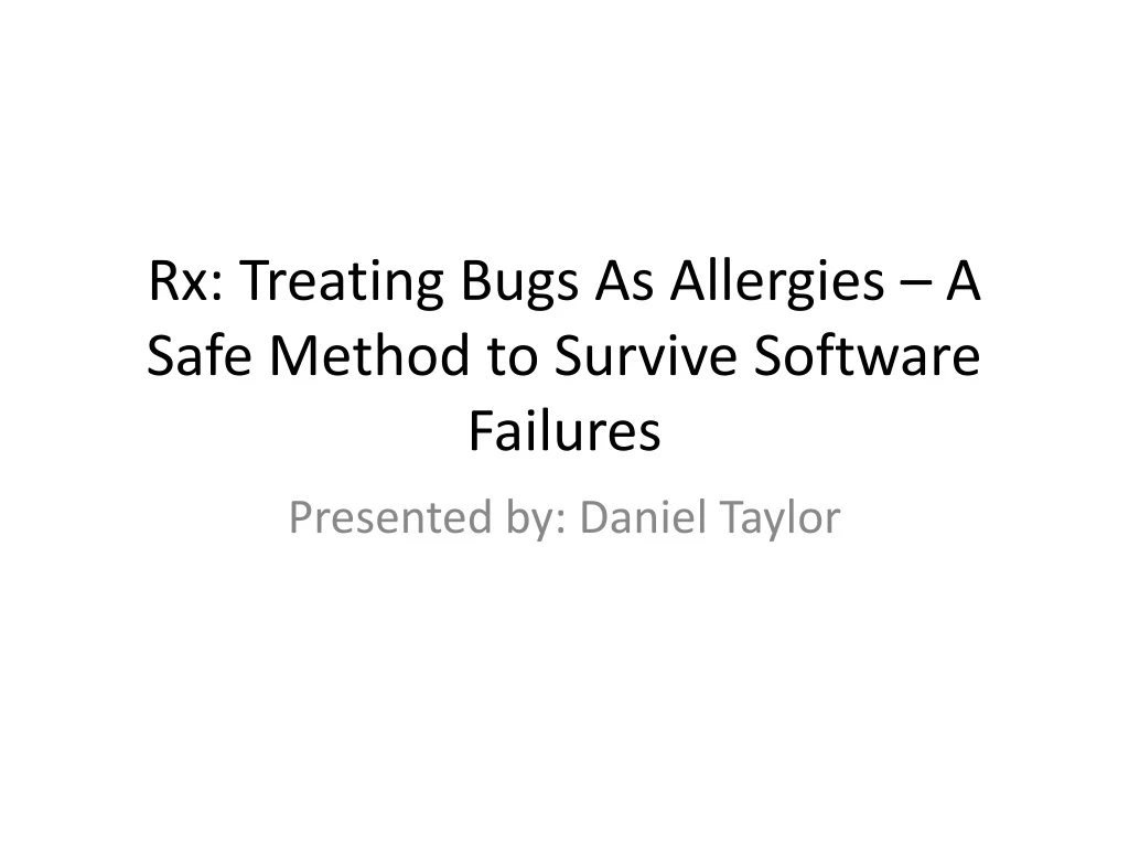 rx treating bugs as allergies a safe method to survive software failures