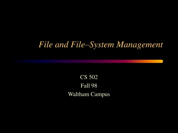 File and File–System Management