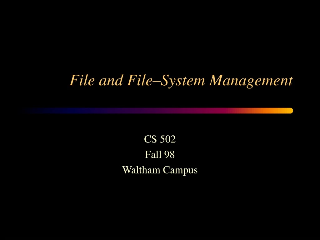 file and file system management