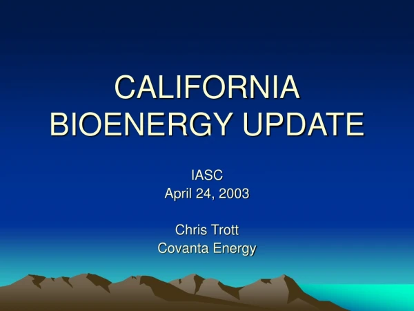 CALIFORNIA BIOENERGY UPDATE