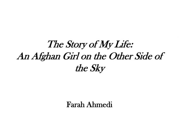 The Story of My Life:   An Afghan Girl on the Other Side of the Sky