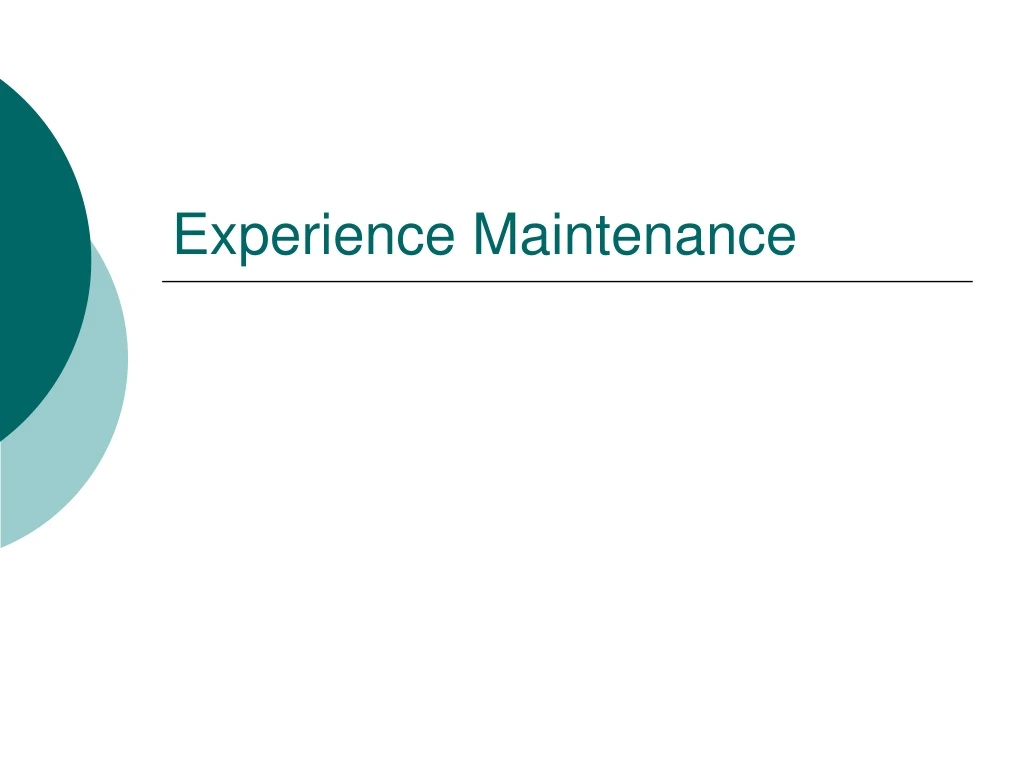 experience maintenance