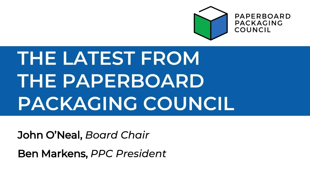 the latest from the paperboard packaging council