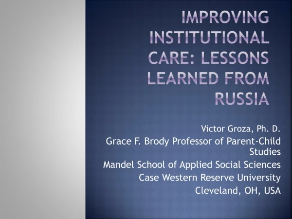 Improving Institutional Care: Lessons Learned from Russia